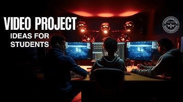 BEST CREATIVE VIDEO PROJECT IDEAS FOR STUDENTS