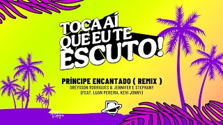 PRINCIPE ENCATADO REMIX DREYSSON RODRIGUES ( JENNIFER E STEPHANY ( FEAT LUAN PEREIRA , KEVI JONNY)