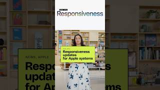 Responsiveness updates for Apple systems