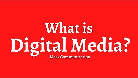 What is Digital Media | Mass Communication | Dr. Sandhu