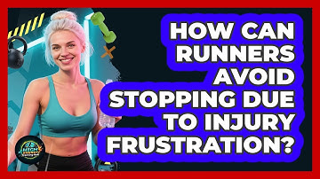 How Can Runners Avoid Stopping Due To Injury Frustration? - High Energy Training Hub