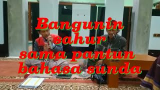 Bangunin sahur sama pantun sunda