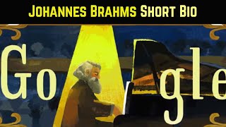 Johannes Brahms Google Doodle  Short Biography Of German Composer