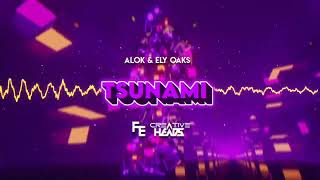 Alok &amp; Ely Oaks - Tsunami (Fleyhm x Creative Heads Remix) 2024