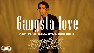 Video thumbnail of "GAVIN:D - GANGSTA LOVE Ft. FIIXD, 1MILL, STNG, DICE SOHO"