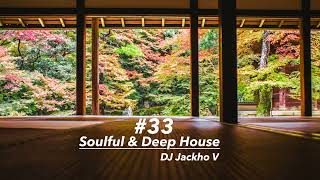 Soulful U0026 Deep House Dj Set By Jackho V N33 soulfulhouse  deephouse house