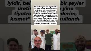 Sinan Bengier Yaklaşık 6 Saat Süren Operasyonun Ardından Bengierin Durumu Stabil Hale Getirildi.