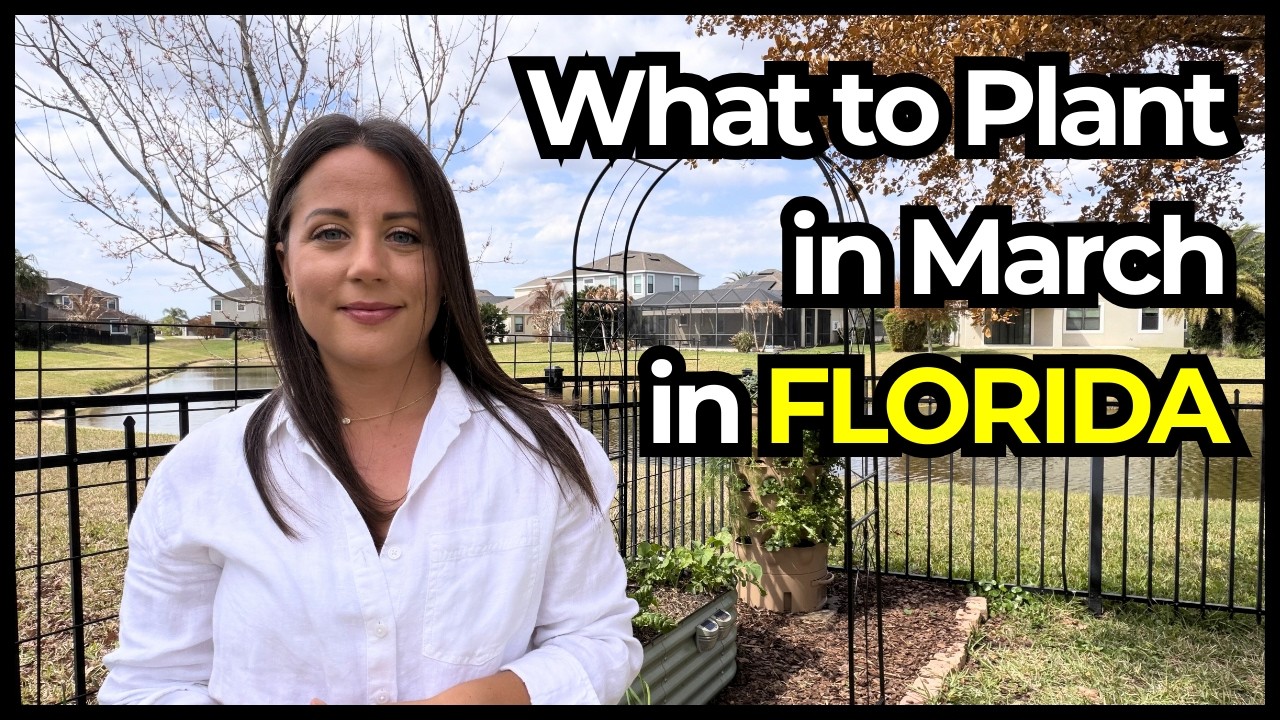 30 Crops Every Gardener Should Plant in March in Florida INCLUDING Herbs & Flowers!
