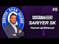 FM23 Sarıyer SK Kariyeri #8 | Hazırsak Ligi Bitiriyoruz!