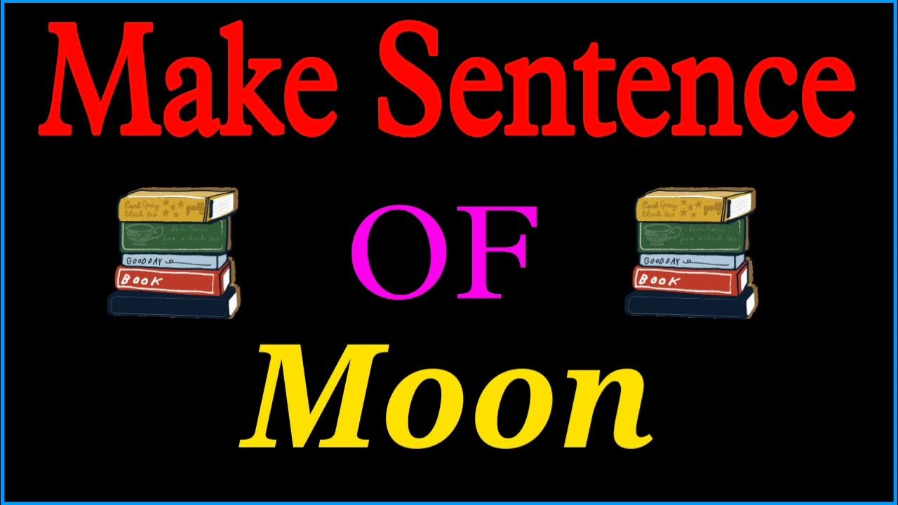 Moon sentence in english Moon ka sentence Make Sentence of Moon YouTube