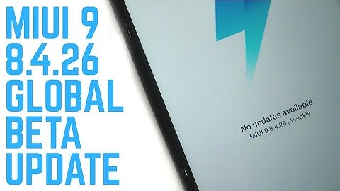 MIUI 9 8.4.26 Global Beta ROM  Update!All Bug Fixed and New Security Patch