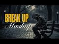 Broken Heart Mashup 2023  | sad Mashup | Breakup | Arijit Singh Bollywood Lofi | Trending Mashup