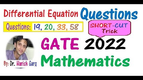 Differential Equations |GATE 2022 Mathematics |Q.No. 19, 20,33, 58