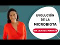 EVOLUCIÓN, DETERMINANTES y TASA de COLONIZACIÓN de la MICROBIOTA 🦠Dra. Lola de la Puerta