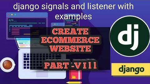 DJANGO SIGNALS AND LISTENER | DJANGO RELATIONSHIP INTRO | DJANGO TUTORIAL