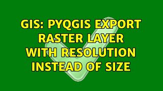 GIS: PyQGIS export raster layer with resolution instead of size