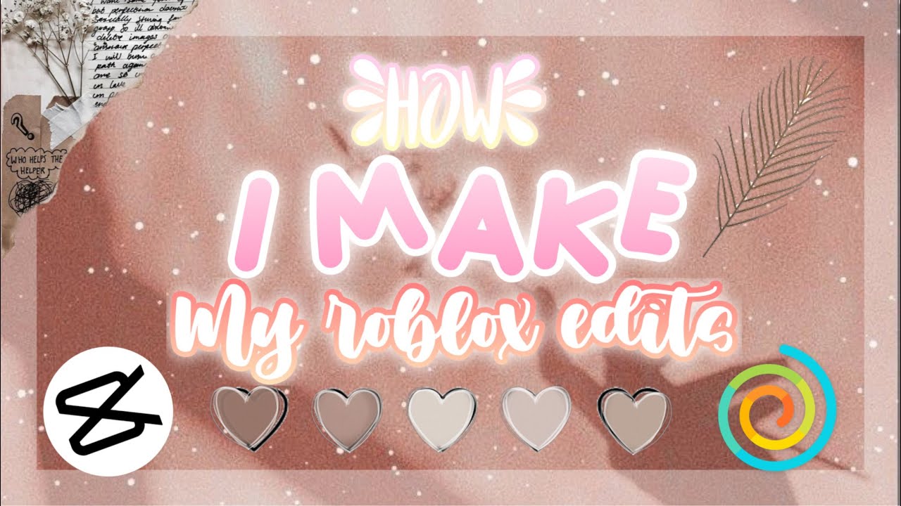 How I make my roblox edits! *beginner tutorial* || 🌿🌷awhhxlilyy - YouTube