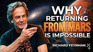 Why Returning From Mars ls Impossible - Richard Feynman's Warning