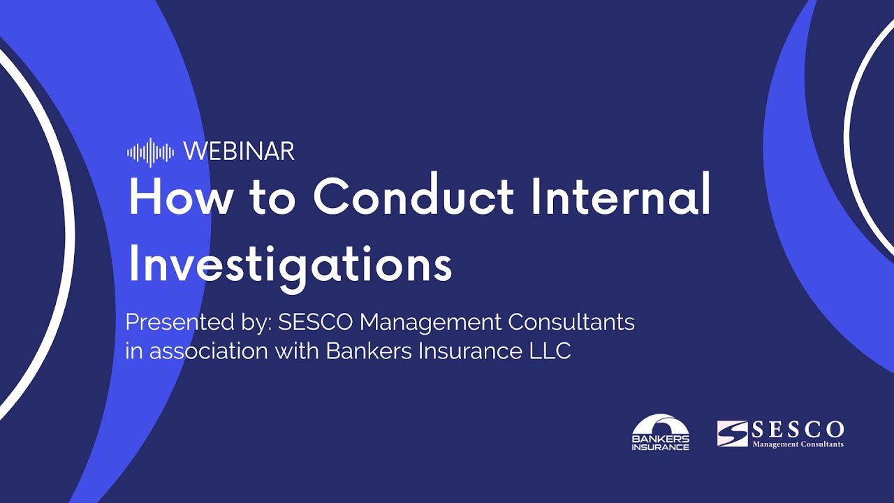 How to Conduct Internal Investigations | SESCO Webinar