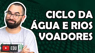 Water cycle and flying rivers - Class 05 - Module VIII: Ecology | Prof. Gui