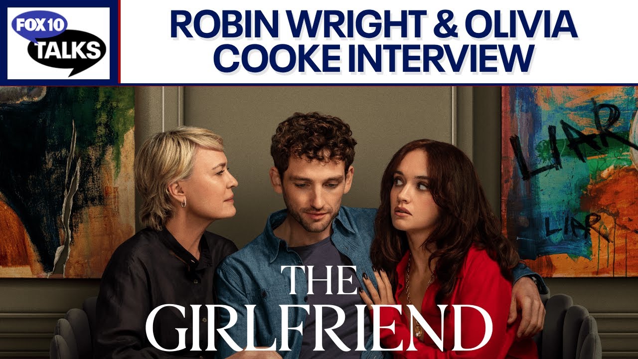 "The Girlfriend" preview with stars Robin Wright and Olivia Cooke | FOX 10 Phoenix