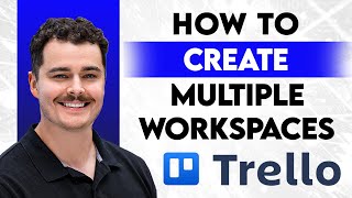 How To Create Multiple Workspaces In Trello [2026 Guide]