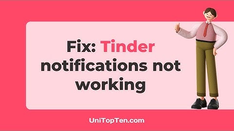 Fix: Tinder notifications not working