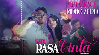 Pepy Grace Feat Ridho Zulma - Satu Rasa Cinta ( Official Music Video )