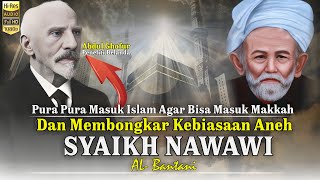 Terbongkar‼️Inilah Sosok Syaikh Nawawi Al Bantani Yang Asli, Hingga Di Bongkar Kebiasaan Anehnya