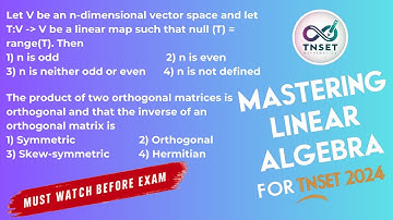 TNSET 2017 Mathematical Sciences Paper II Mastering Linear Algebra Made Easy!