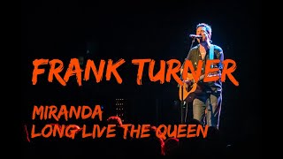 Frank Turner - “Miranda” &amp; “Long Live the Queen&quot;