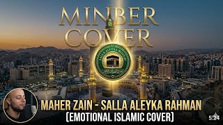 Maher Zain salla Aleyka Rahman  Emotional Islamic Cover By Minber Cover