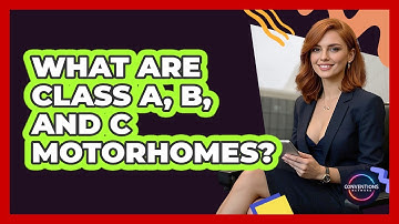 What Are Class A, B, And C Motorhomes? - Conventions Network