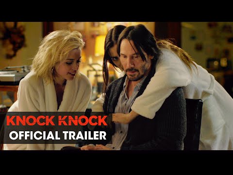 Knock Knock (2015 Movie – Directed By Eli Roth, Starring Keanu Reeves) – Officia