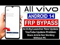 All Vivo Android 14 : Google/Frp Bypass - Activity Launcher New Update | Without PC