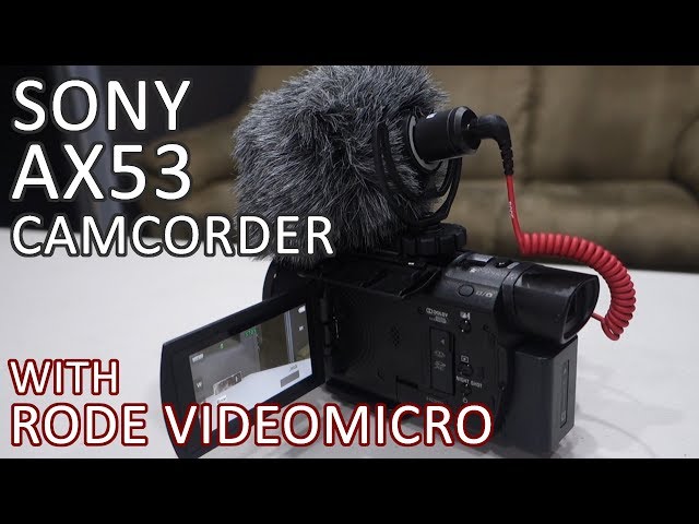 Sony AX53 4K Camcorder & Rode VideoMicro Mic - YouTube