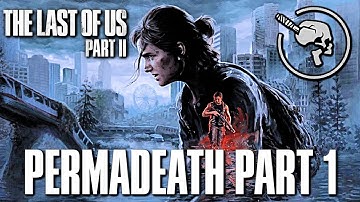 The Last of Us: Part 2 PC Gameplay Preparation Stream (PERMADEATH PART 1)