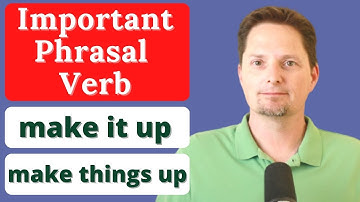 ADVANCED EXPRESSION: "MAKE IT UP" / "MAKE THINGS UP"/ SOUND MORE NATURAL / EVERYDAY AMERICAN ENGLISH