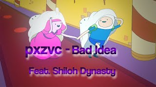 pxzvc - Bad Idea [ft. Shiloh Dynasty] (Lyrics em PT/EN) Resimi