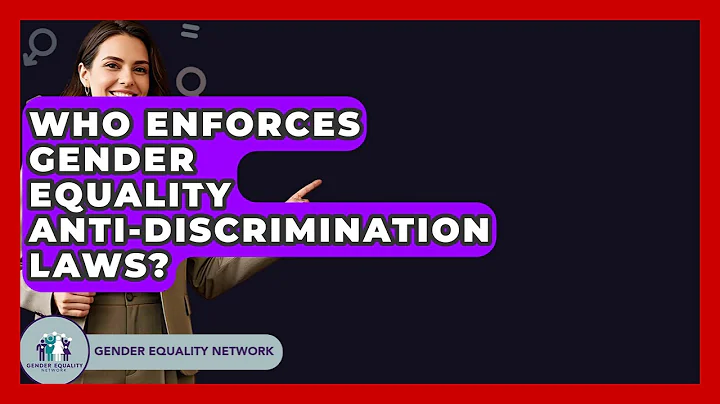 Who Enforces Gender Equality Anti-discrimination Laws? - Gender Equality Network