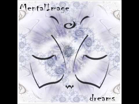 MentalImage — MentalImage - Dreams [Full Album]