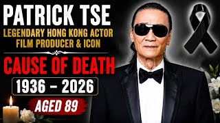 Patrick Tse Cause Of Death | Legendary Hong Kong Actor & Film Producer, Age, Career, Lifestyle & Bio