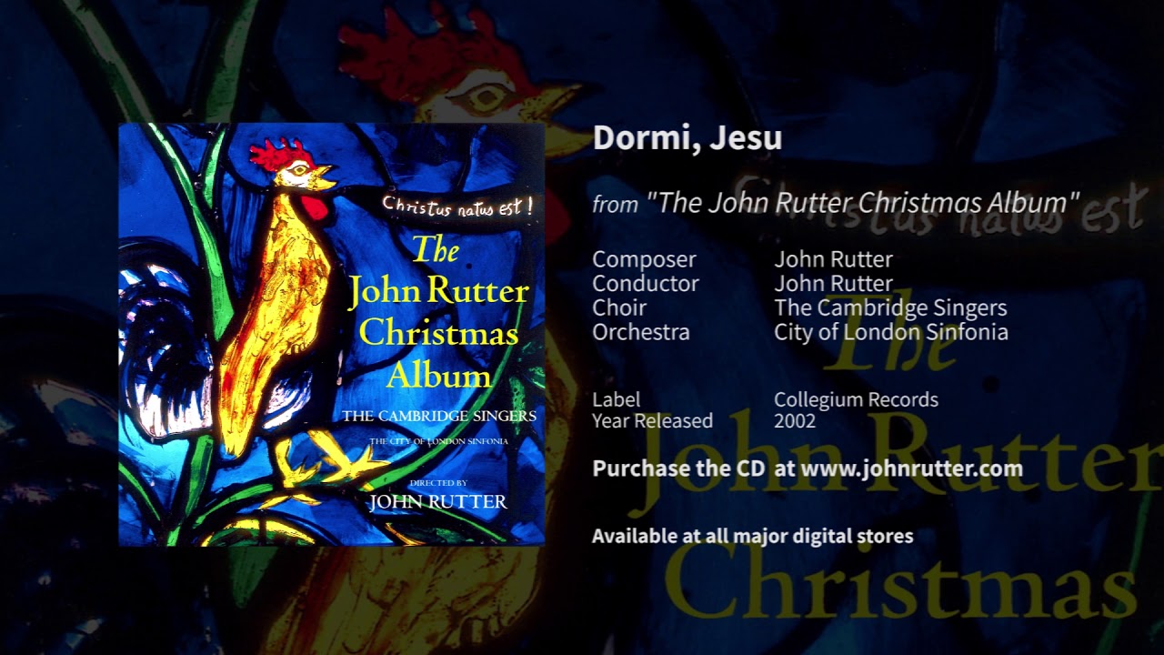 Dormi, Jesu - John Rutter, The Cambridge Singers, City of London ...