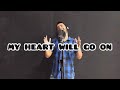 My Heart Will Go On Celine Dion Jessie J Gabriel Henrique