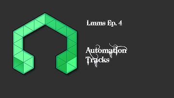 Lmms ep. 4 Automation Tracks