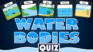 Water Bodies Quiz for Kids | What Are the Different Bodies of Water?