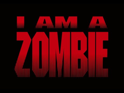 I AM A ZOMBIE