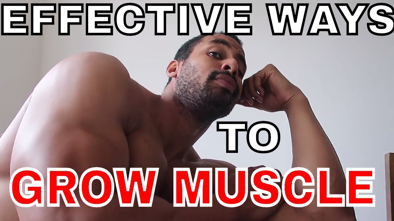 SIMPLE BUT EFFECTIVE WAYS TO GROW MUSCLE 