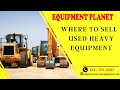 Where to sell used heavy equipment