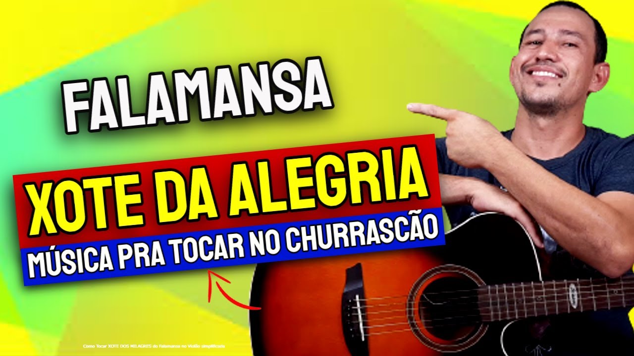 Como Tocar XOTE DA ALEGRIA do Falamansa no Violão simplificada